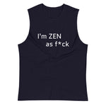 Navy colored muscle shirt, I'm ZEN as f*ck, the soft, sleeveless tank is so comfy the relaxed fit and low-cut armholes gives it a casual, and a ZEN as f*ck look.