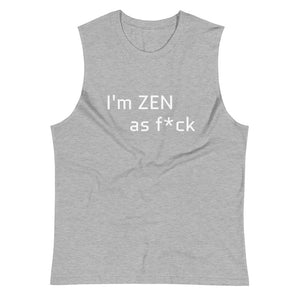 Athletic Heather colored muscle shirt, I'm ZEN as f*ck, the soft, sleeveless tank is so comfy the relaxed fit and low-cut armholes gives it a casual, and a ZEN as f*ck look.