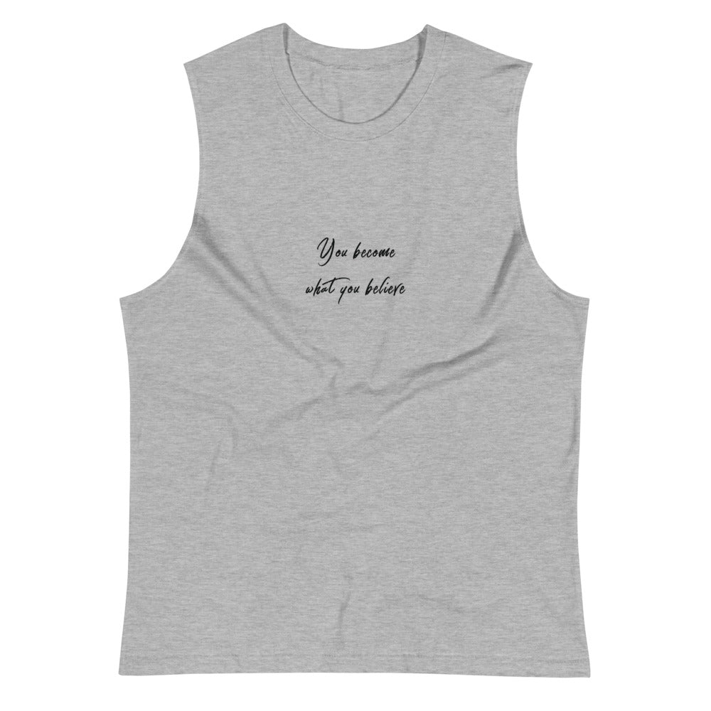 Athletic Heather colored muscle shirt, You Become What You Believe, this soft, sleeveless tank, relaxed fit and low-cut armholes gives it a casual, and great words of wisdom.