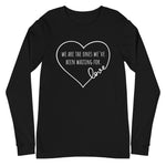 Black colored long sleeve tee, we are the ones we've been waiting for. - Love. Great message of confidence and power. Versatile long sleeve tee for casual and dress up look. 