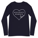 Navy colored long sleeve tee, we are the ones we've been waiting for. - Love. Great message of confidence and power. Versatile long sleeve tee for casual and dress up look.