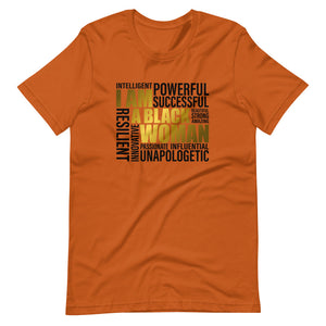 Autumn colored tee, I AM A BLACK WOMAN, This t-shirt feels soft and lightweight and comfortable, that displays strong bold words.