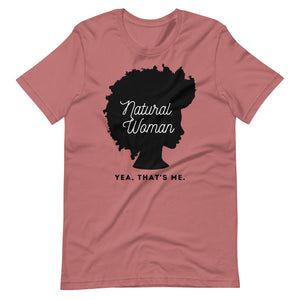 Mauve colored tee, Natural Woman - This t-shirt is about being natural and owning it. It soft and lightweight, with the right amount of stretch. It's comfortable and flattering.