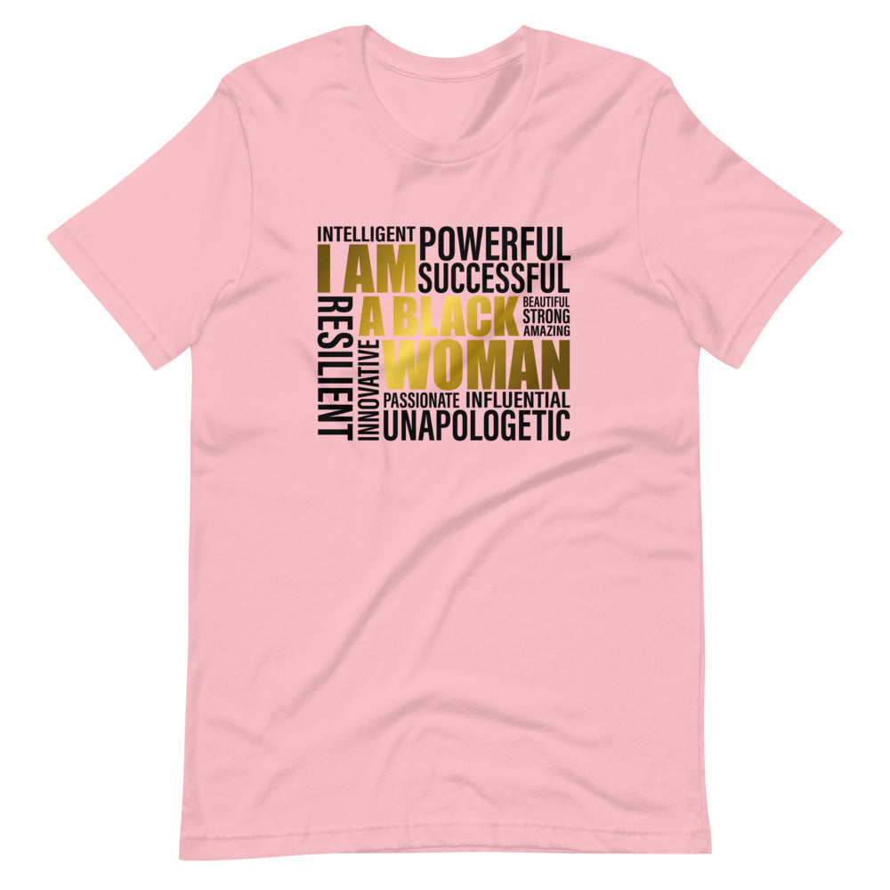 Pink colored tee, I AM A BLACK WOMAN, This t-shirt feels soft and lightweight and comfortable, that displays strong bold words.